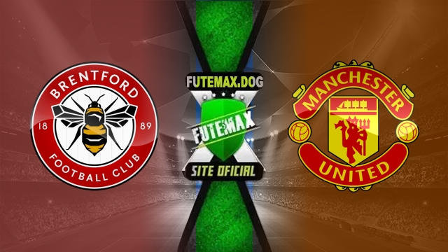 Assistir Brentford  x Manchester United AO VIVO Online 04/05/2025