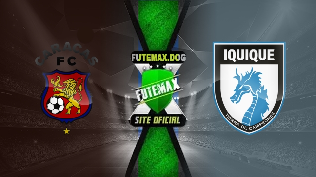 Assistir Caracas x Deportes Iquique  AO VIVO Online 29/05/2025