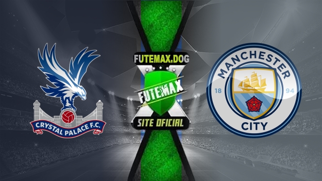 Assistir Crystal Palace x Manchester City AO VIVO Online 17/05/2025
