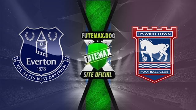 Assistir Everton x Ipswich Town AO VIVO Online 03/05/2025