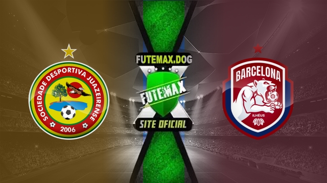 Assistir Juazeirense-BA x Barcelona-BA AO VIVO Online 04/05/2025