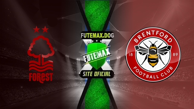 Assistir Nottingham Forest x Brentford  AO VIVO Online 01/05/2025