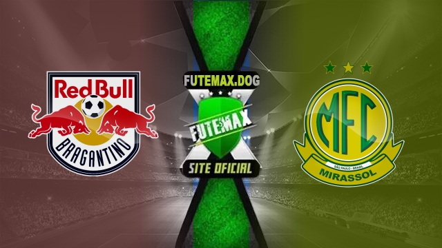 Assistir Red Bull Bragantino x Mirassol AO VIVO Online 05/05/2025