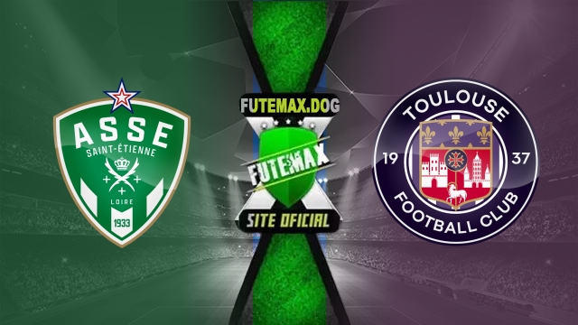 Assistir Saint-Étienne x Toulouse AO VIVO Online 17/05/2025