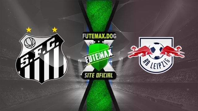Assistir Santos x RB Leipzig AO VIVO Online 28/05/2025
