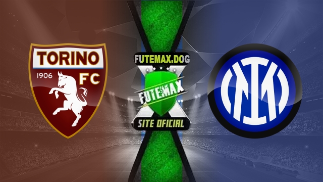 Assistir Torino x Internazionale AO VIVO Online 11/05/2025