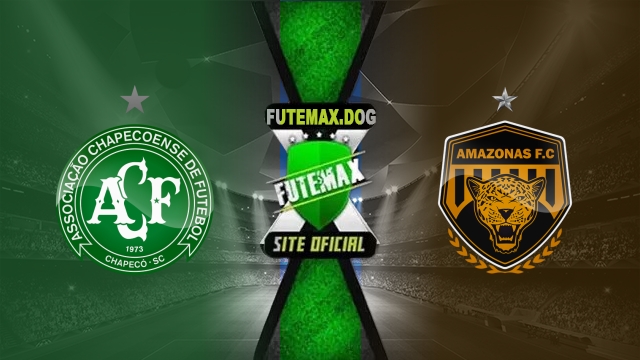 Assistir Chapecoense x Amazonas AO VIVO Online 02/06/2025