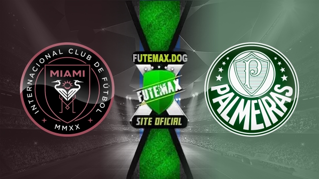 Assistir Inter Miami x Palmeiras AO VIVO Online 23/06/2025