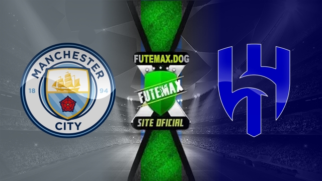 Assistir Manchester City x Al-Hilal-ARA AO VIVO Online 30/06/2025